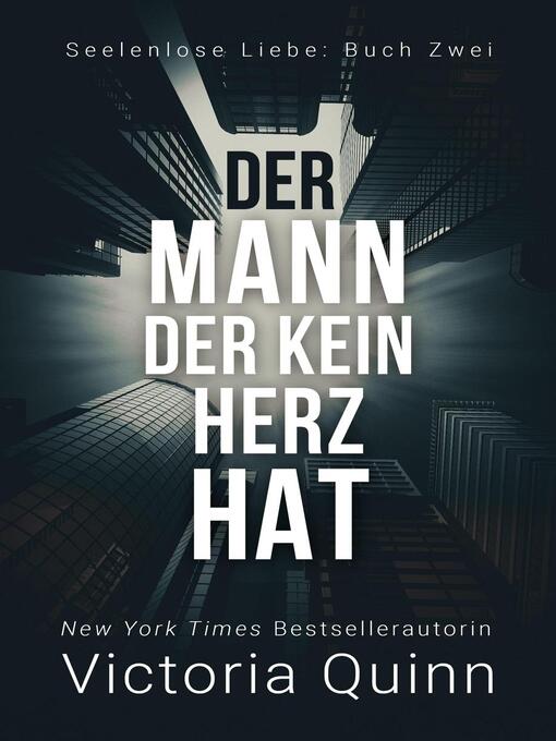 Title details for Der Mann, der kein Herz hat by Victoria Quinn - Available